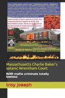 Massachusetts Charlie Baker's Satanic Wrentham Court