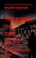 Tuesday of the Dead - Dead Days Book 2