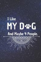 I Like My Dog and Maybe 4 People