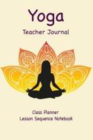 Yoga Teacher Journal Class Planner Lesson Sequence Notebook.