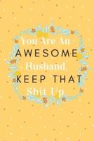 You Are An Awesome Husband Keep That Shit Up.