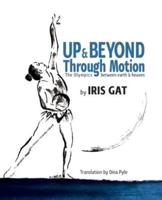 Up & Beyond Through Motion