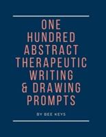 100 Abstract Therapeutic Writing and Drawing Prompts