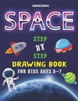 Amazing Space Step by Step Drawing Book for Kids Ages 5-7