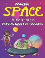 Amazing Space Step by Step Drawing Book for Kids Toddlers