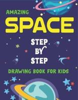 Amazing Space Step by Step Drawing Book for Kids