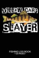 Yellow Carp Slayer Fishing Log Book 120 Pages