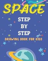 Space Step by Step Drawing Book for Kids