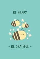 Be Happy Be Grateful Bees
