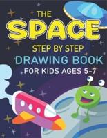 The Space Step by Step Drawing Book for Kids Ages 5-7