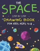 The Space Step by Step Drawing Book for Kids Ages 4-8