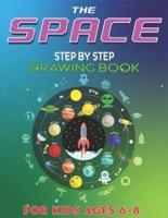 The Space Step by Step Drawing Book for Kids Ages 6-8