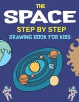 The Space Step by Step Drawing Book for Kids