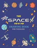 The Space Step by Step Drawing Book for Toddlers