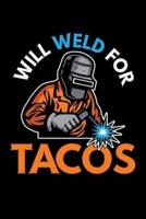 Will Weld For Tacos