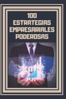 100 Estrategias Empresariales Poderosas