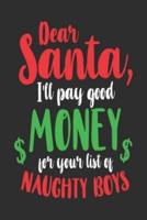 Dear Santa, I'll Pay Good Money For Your List Of Naughty Boys