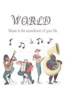 Quote Journal World Music Is the Soundtrack of Your Life. Music Sheet Gift