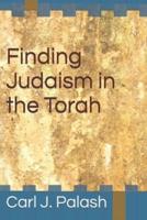 Finding Judaism in the Torah