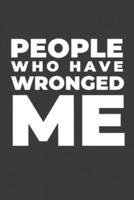 People Who Have Wronged Me