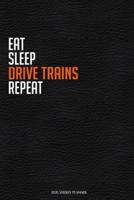 Eat Sleep Drive Trains Repeat