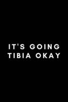 It's Going Tibia Okay