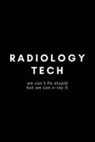 Radiology Tech We Can't Fix Stupid But We Can X-Ray It