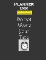 Planner 2020 Don't Waste Your Time Quote