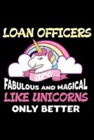 Loan Officers Are Fabulous And Magical Like Unicorns Only Better