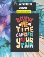 Planner 2020 Believe Me Time Can Fix Your Pain Quote