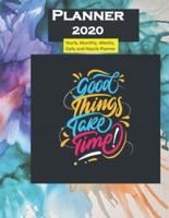 2020 Planner Good Things Take Time Quote