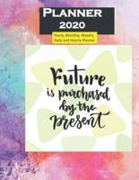 Planner 2020 Future Is Purchased from Present Quote