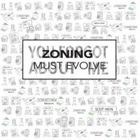 Zoning Must Evolve: You Forgot About Me