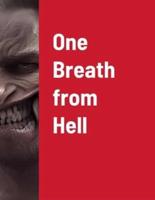 One Breath from Hell