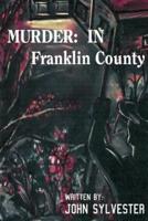 Murder:  In Franklin County