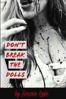 Don't Break the Dolls