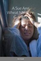 A Sue Ann Wheat Mystery: Gaslight