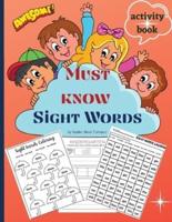 Must know Sight Words activity book: Learn, Trace, Practice and Color the Most Common High Frequency Words For Kids Learning To Write & Read, Paperback