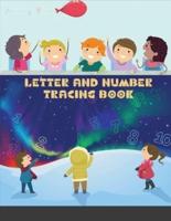 Letter And Number Tracing Book : For Kids Ages 3-12: A Fun Practice Workbook To Learn The Alphabet And Numbers From 0 To 10 For Preschoolers And Kindergarten Kids!