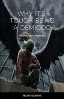 Why  It's  Tough  Being  A  Demigod