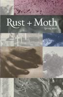 Rust and Moth: Spring 2021