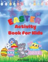Easter activity book for kids  : Happy Easter -A fun Cut & Paste Activity Book For Kids, Toddlers and Preschool: Coloring and Cutting Book Activity Bunny Workbook Easter
