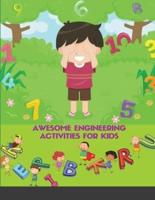 Awesome Engineering Activities for Kids: 100 Exciting A Fun Practice Workbook To Learn The Alphabet And Numbers