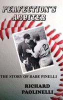 Perfection's Arbiter: The Story of Babe Pinelli