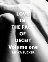 Love In The Face Of Deceit: A Story Of The Depth That True Love Will Go To Survive