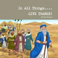 In All Things Give Thanks