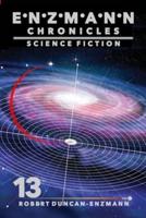 Enzmann Chronicles 13: Science Fiction