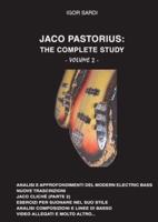 Jaco Pastorius: Complete Study (Volume 2): - ANALISI E APPROFONDIMENTI DEL MODERN ELECTRIC BASS - NUOVE TRASCRIZIONI - JACO CLICHé (PARTE 2) - ESERCIZI PER SUONARE NEL SUO STILE - ANALISI COMPOSIZIONI E LINEE DI BASSO - VIDEO ALLEGATI E MOLTO ALTRO..