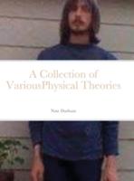 A Collection of VariousPhysical Theories