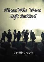 Those Who Were Left Behind: Those Who Were Left Behind